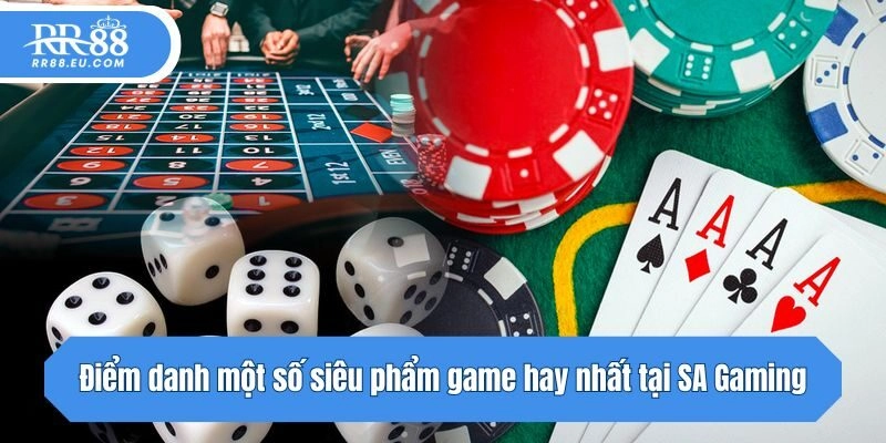 Điểm danh một số siêu phẩm game hay nhất tại SA Gaming