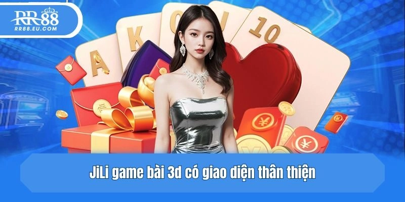 JiLi game bài 3d có giao diện thân thiện