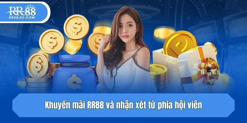 Khuyến mãi RR88 và nhận xét từ phía hội viên