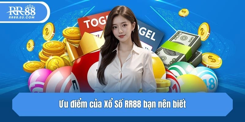 Ưu điểm của Xổ Số RR88 bạn nên biết